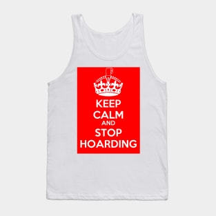 Keep Calm and Stop Hoarding Tank Top